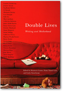 Double Lives: Writing and Motherhood
